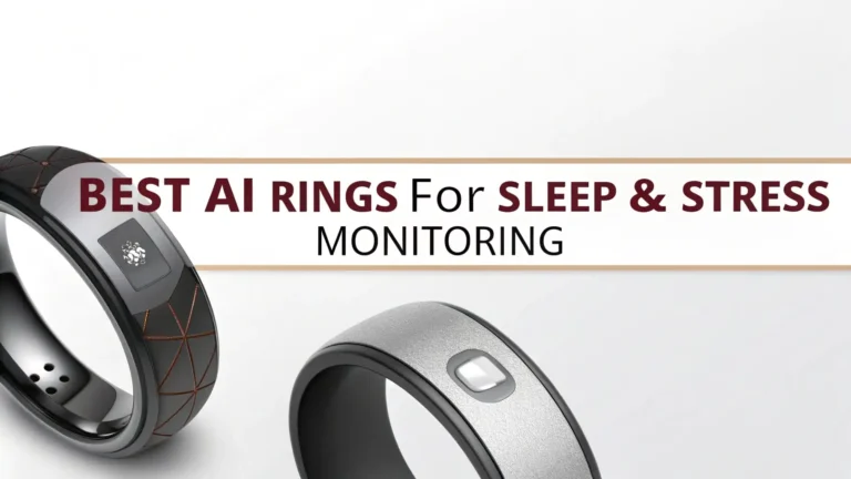 6 Best AI Rings for Sleep & Stress Monitoring